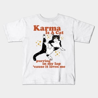 Karma Is A Cat Purring In My Lap 'Cause It Loves Me Kids T-Shirt